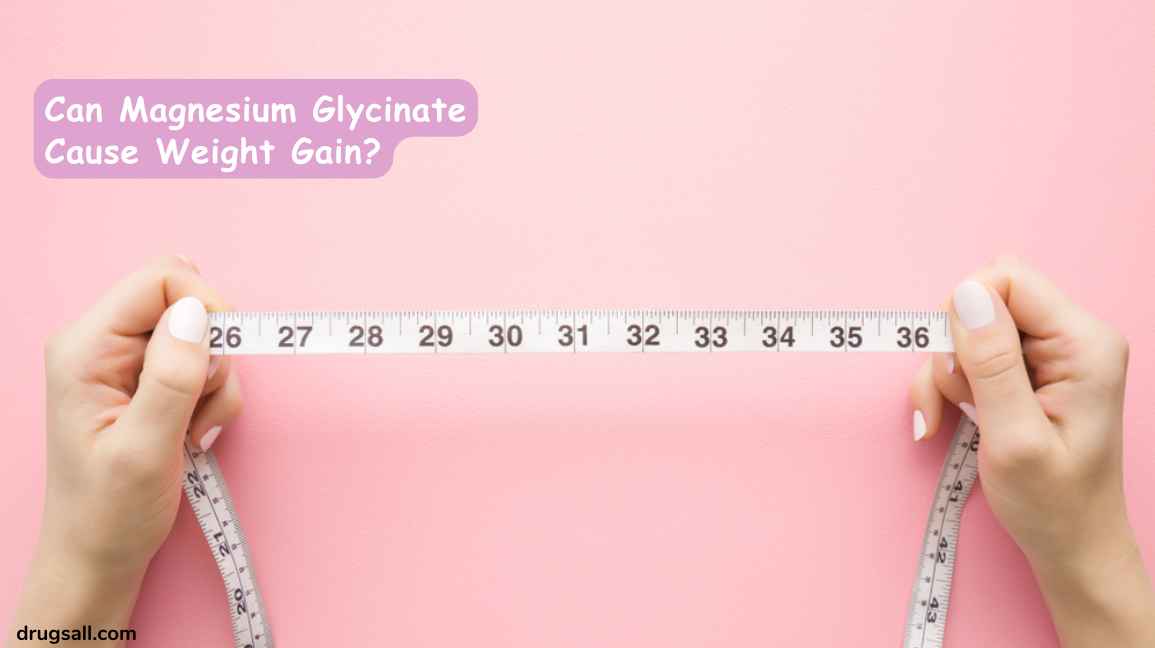 Can Magnesium Glycinate Cause Weight Gain